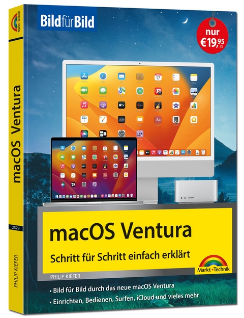 macOS Ventura Bild für Bild - die Anleitung in Bildern - ideal für Einsteiger, Umsteiger und Fortgeschrittene - Philip Kiefer