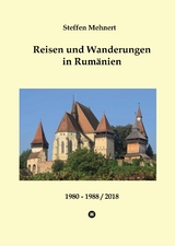 Reisen und Wanderungen in Rumänien - Steffen Mehnert