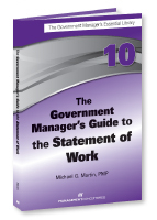 Government Manager's Guide to The Statement of Work -  Michael G. Martin PMP