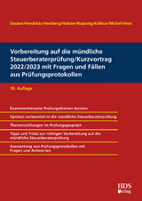 Vorbereitung auf die mündliche Steuerberaterprüfung/Kurzvortrag 2022/2023 mit Fragen und Fällen aus Prüfungsprotokollen - Dauber, Harald; Hendricks, Lukas; Holzner, Christiane; Voos, Christoph; Kaponig, André; Herzberg, Anja; Kollmar, Jens; Michel, Christian