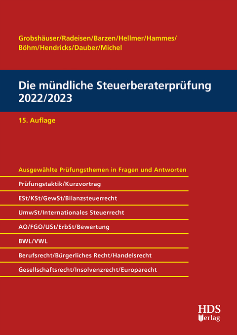 Die mündliche Steuerberaterprüfung 2022/2023 - Uwe Grobshäuser, Rolf-Rüdiger Radeisen, Arno Barzen, Jörg W. Hellmer, Philipp Hammes, Felix Hammes, Sabrina Böhm, Lukas Hendricks, Harald Dauber, Christian Michel