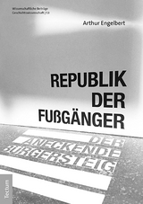 Republik der Fußgänger - Arthur Engelbert