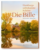 Die Bille – Hamburgs unbekannte Schöne - Michael Seufert, Michael Zapf