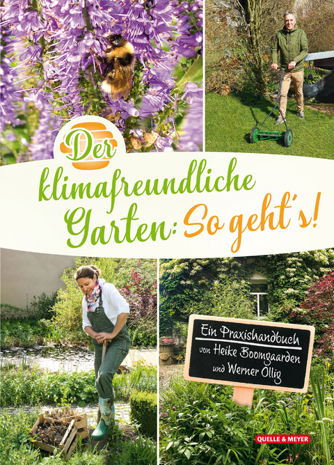 Der klimafreundliche Garten: So geht‘s! - Heike Boomgaarden, Werner Ollig