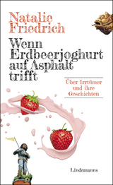 Wenn Erdbeerjoghurt auf Asphalt trifft - Natalie Friedrich