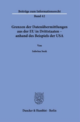 Grenzen der Datenübermittlungen aus der EU in Drittstaaten – anhand des Beispiels der USA. - Sabrina Seak