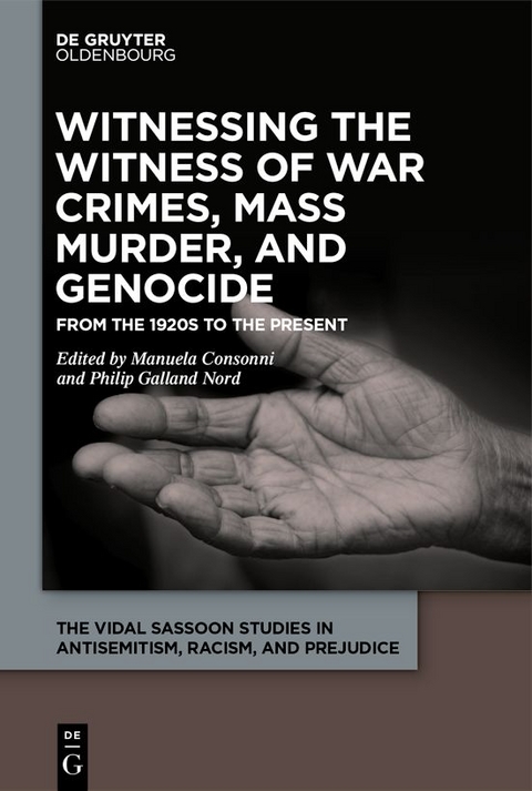 Witnessing the Witness of War Crimes, Mass Murder, and Genocide - 