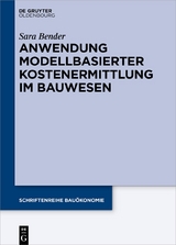 Anwendung modellbasierter Kostenermittlung im Bauwesen - Sara Bender