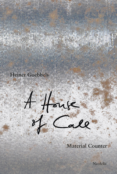 A House of Call – my imaginary notebook - Heiner Goebbels