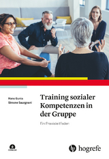 Training sozialer Kompetenzen in der Gruppe - Hans Gunia, Simone Saurgnani