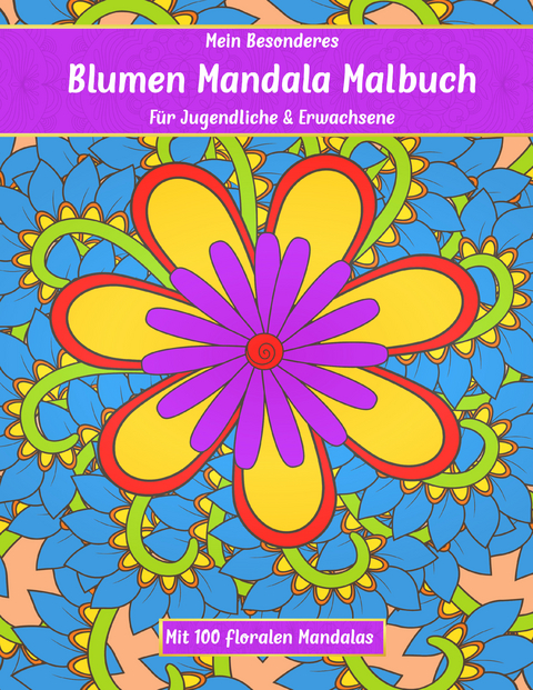 Mein Besonderes Blumen Mandala Malbuch - Design Madrigenum