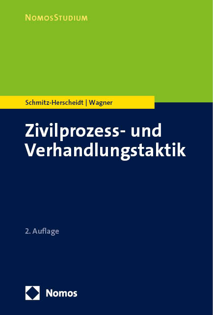 Zivilprozess- und Verhandlungstaktik - Stephan Schmitz-Herscheidt, Benjamin Wagner