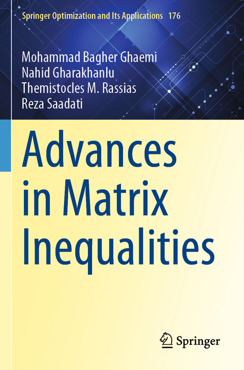 Advances in Matrix Inequalities - Mohammad Bagher Ghaemi, Nahid Gharakhanlu, Themistocles M. Rassias, Reza Saadati