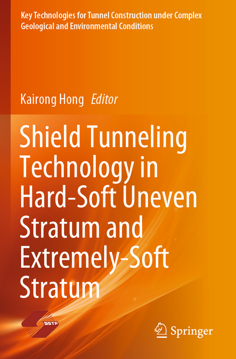 Shield Tunneling Technology in Hard-Soft Uneven Stratum and Extremely-Soft Stratum - 