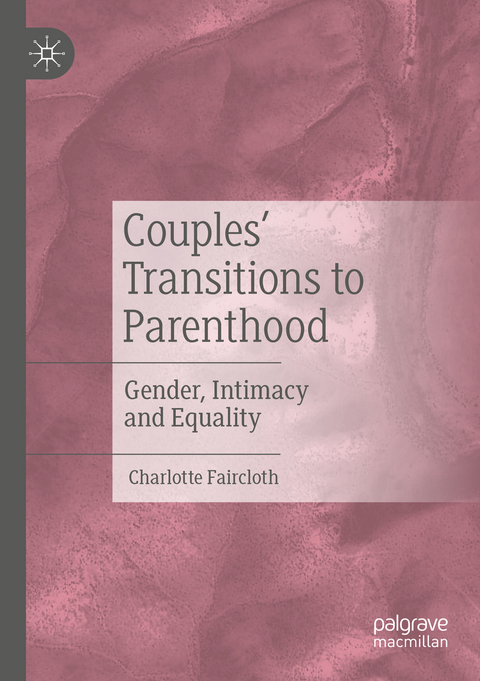 Couples’ Transitions to Parenthood - Charlotte Faircloth