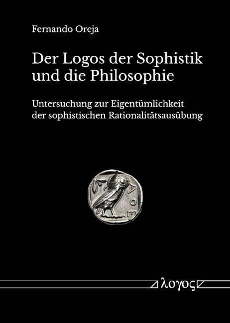 Der Logos der Sophistik und die Philosophie - Fernando Oreja