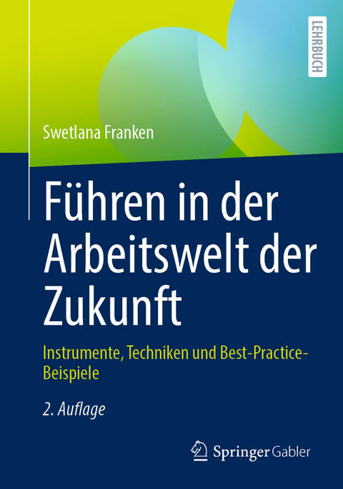 Führen in der Arbeitswelt der Zukunft - Swetlana Franken