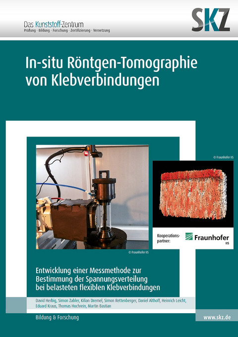 In-situ Röntgen-Tomographie von Klebverbindungen - David Herbig, Simon Zabler, Kilian Dremel, Simon Rettenberger, Daniel Althoff, Heinrich Leicht, Eduard Kraus, Thomas Hochrein, Martin Bastian