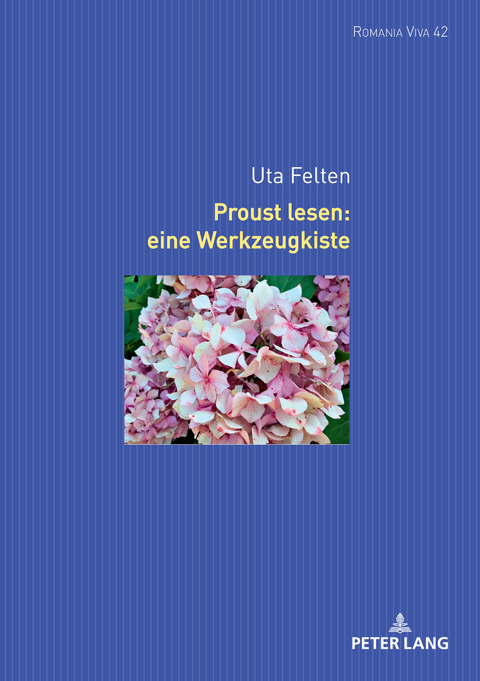 Proust lesen: eine Werkzeugkiste - Uta Felten