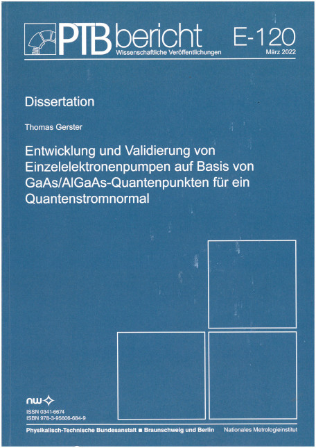 Entwicklung und Validierung von Einzelelektronenpumpen auf Basis von GaAs/AlGaAs-Quantenpunkten für ein Quantenstromnormal - Thomas Gerster