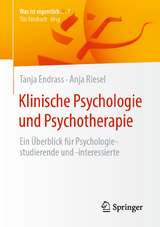 Klinische Psychologie und Psychotherapie - Tanja Endrass, Anja Riesel