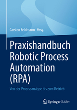 Praxishandbuch Robotic Process Automation (RPA) - 