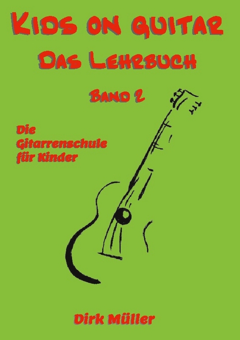 Kids on guitar Das Lehrbuch - Dirk Müller