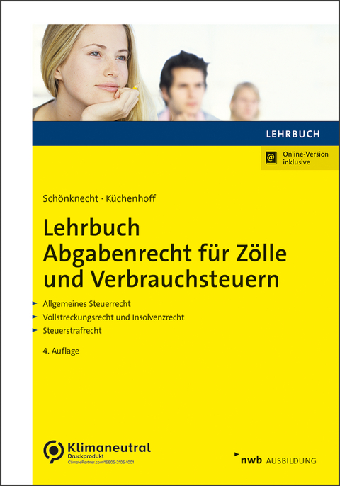 Lehrbuch Abgabenrecht für Zölle und Verbrauchsteuern - Michael Schönknecht, Benjamin Küchenhoff