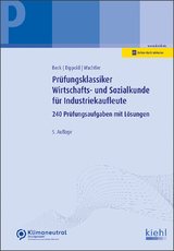 Prüfungsklassiker Wirtschafts- und Sozialkunde für Industriekaufleute - Beck, Karsten; Dippold, Silke; Wachtler, Michael