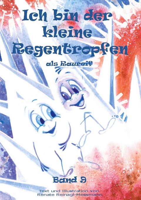 Ich bin der kleine Regentropfen - Renate Reinagl-Messmann