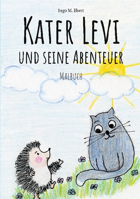 Kater Levi und seine Abenteuer - Ingo M. Ebert