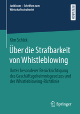 Über die Strafbarkeit von Whistleblowing - Kim Schick