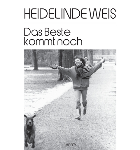 Das Beste kommt noch - Heidelinde Weis