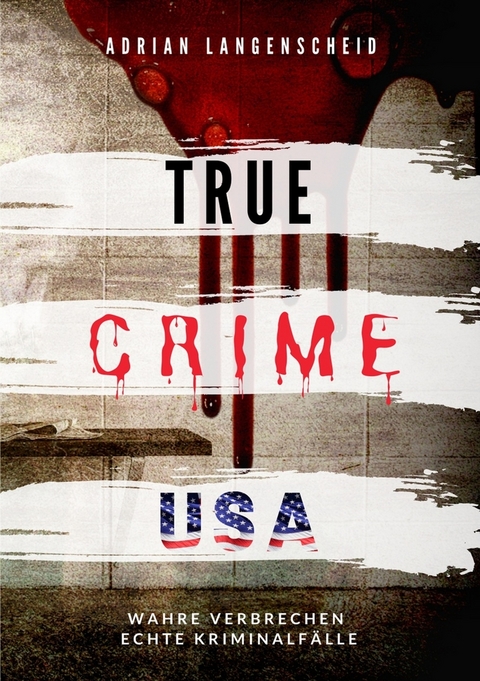 True Crime USA - Adrian Langenscheid