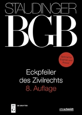 J. von Staudingers Kommentar zum Bürgerlichen Gesetzbuch mit Einführungsgesetz... / Eckpfeiler des Zivilrechts - 