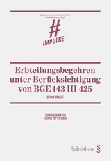 Erbteilungsbegehren unter Berücksichtigung von BGE 143 III 425 - Oerjan Wickart