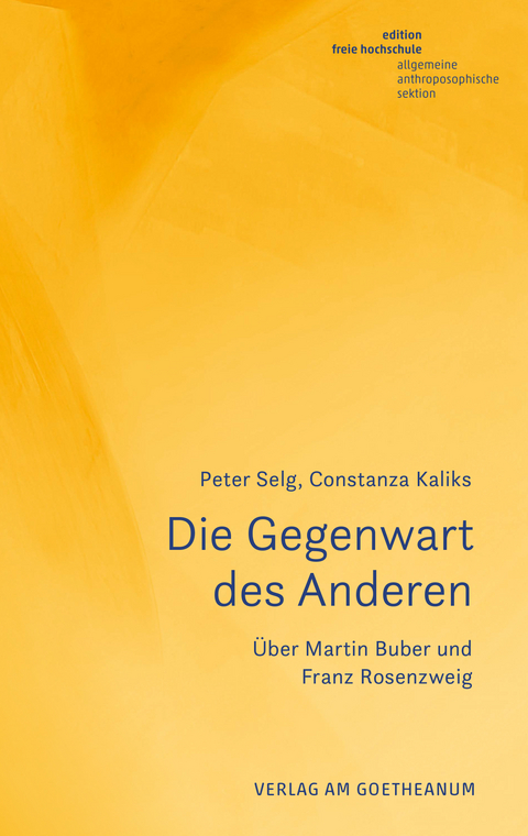 Die Gegenwart des Anderen - Peter Selg, Constanza Kaliks