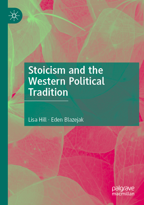 Stoicism and the Western Political Tradition - Lisa Hill, Eden Blazejak