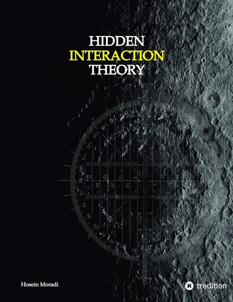 Hidden Interaction Theory - Hosein Moradi