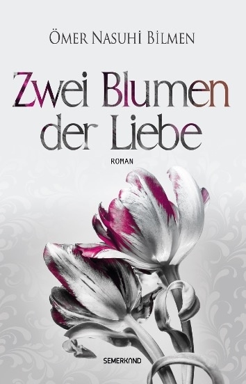 Zwei Blumen der Liebe - Ömer Nasuhi Bilmen