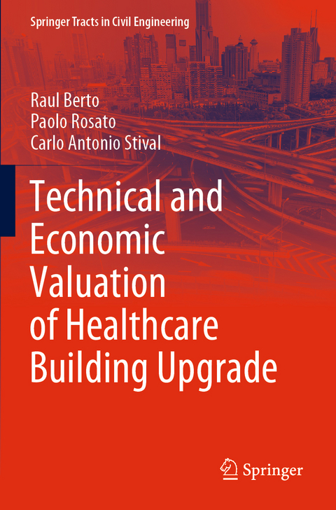 Technical and Economic Valuation of Healthcare Building Upgrade - Raul Berto, Paolo Rosato, Carlo Antonio Stival