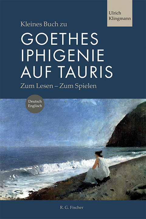 Kleines Buch zu Goethes Iphigenie auf Tauris - Ulrich Klingmann