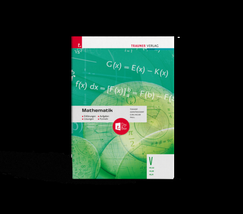 Mathematik V HLW/HLM/HLK + TRAUNER-DigiBox + E-Book plus - Erklärungen, Aufgaben, Lösungen, Formeln - Friedrich Tinhof, Kathrin Gerstendorf, Helmut Girlinger, Markus Paul