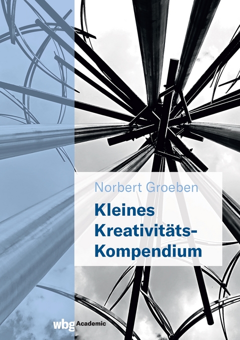 Kleines Kreativitäts-Kompendium - Norbert Groeben