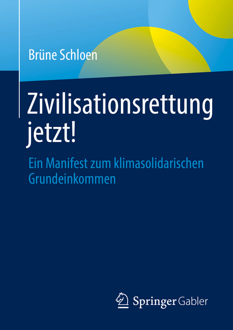 Zivilisationsrettung jetzt! - Brüne Schloen