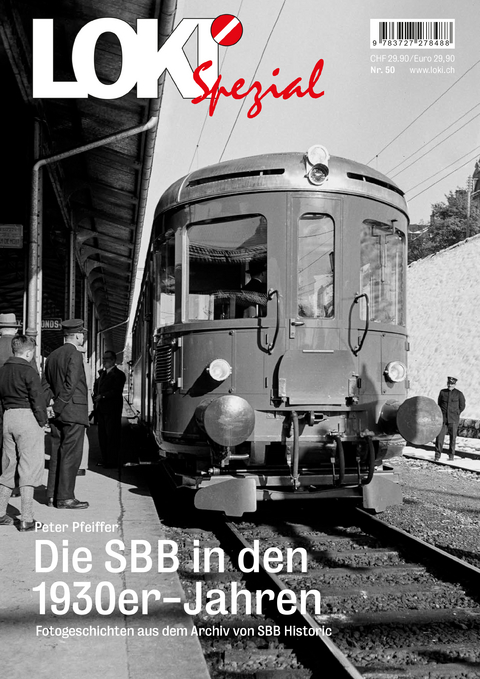 LOKI Spezial Nr. 50. Die SBB in den 1930er-Jahren - Peter Pfeiffer