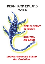 Der Elefant im Meer, der Wal an Land - Bernhard Maier