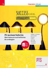 Praxiserlebnis – Betriebswirtschaftliche Grundlagen PTS + TRAUNER-DigiBox + E-Book plus - Alexandra Huber-Lechner, Christoph Meinhard, Günter Tyszak, Markus Streif, Kurt Pecher, Peter Anderle, Gottfried Hunger