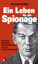 Ein Leben für die Spionage - Johannes Seiffert