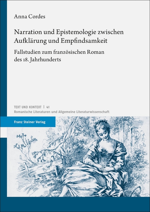 Narration und Epistemologie zwischen Aufklärung und Empfindsamkeit - Anna Cordes